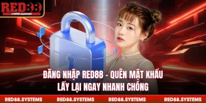 Đăng Nhập RED88 - Quên Mật Khẩu, Lấy Lại Ngay Nhanh Chóng