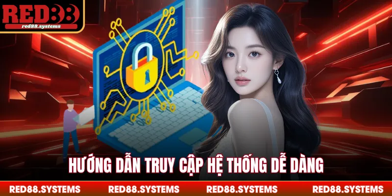 Hướng dẫn truy cập hệ thống dễ dàng