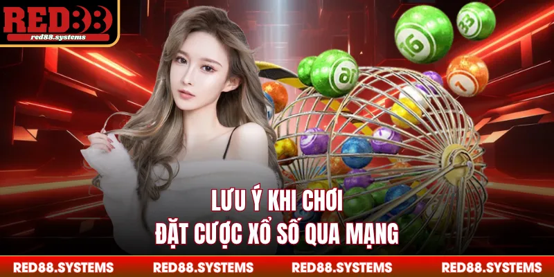 Lưu ý khi chơi đặt cược xổ số qua mạng