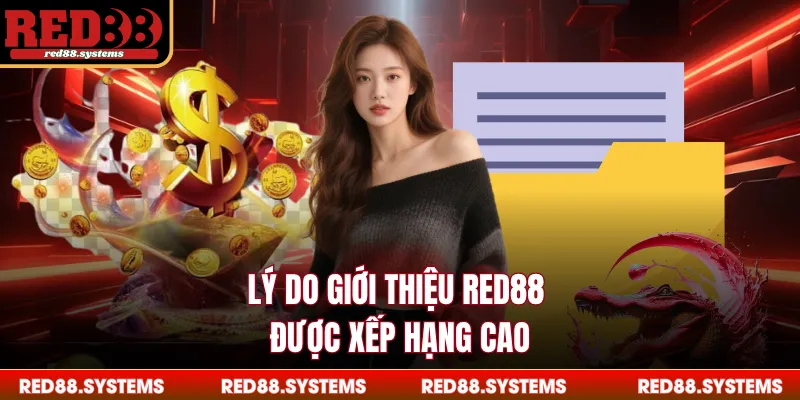 Lý do giới thiệu RED88 được xếp hạng cao