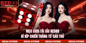 Mẹo Chơi Tài Xỉu RED88 - Bí Kíp Chiến Thắng Từ Cao Thủ 