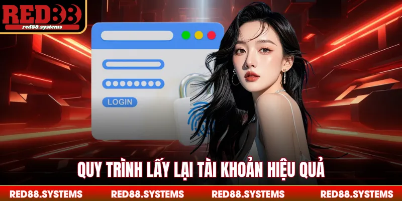 Quy trình lấy lại tài khoản hiệu quả