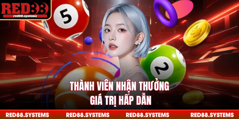 Thành viên nhận thưởng giá trị hấp dẫn