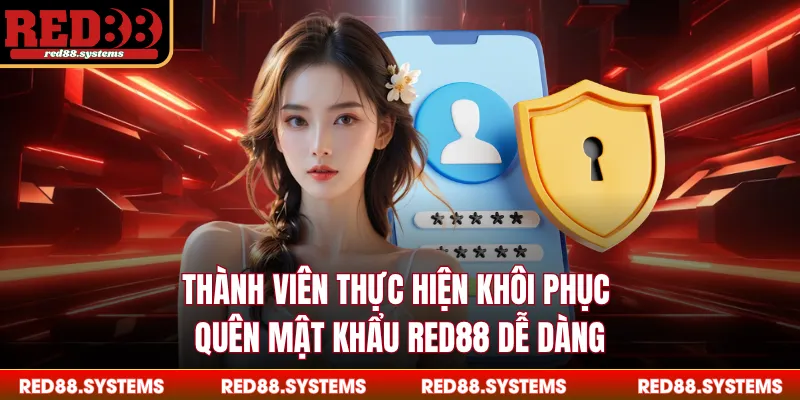 Thành viên thực hiện khôi phục quên mật khẩu RED88 dễ dàng