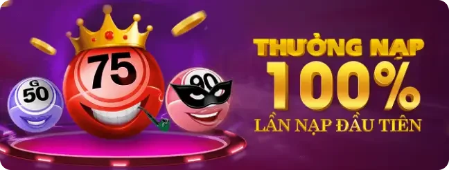 THƯỞNG 100% lần nạp đầu tiên